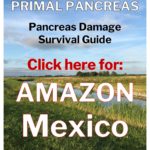 Primal Pancreas EPI Exocrine Diabetes CFS Amazon Mexico